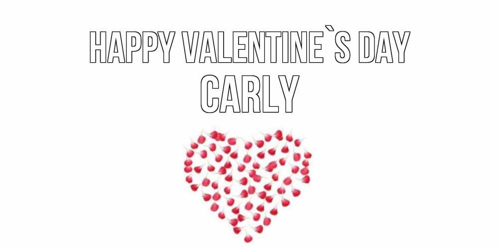 Greetings card с именем, Carly Happy Valentine`s Day сердечко для любимой Greetings with text for free download 